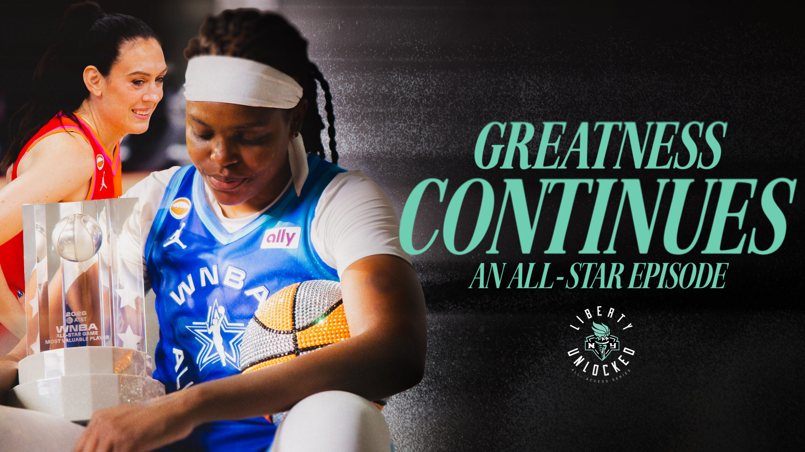 Greatness Continues | 2026 WNBA ALL STAR | Liberty Unlocked Season 30 Episode 3